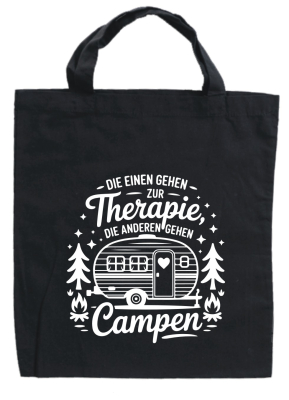 Camper Baumwolltasche: Die Einen gehen zur Therapie, die Anderen gehen campen.